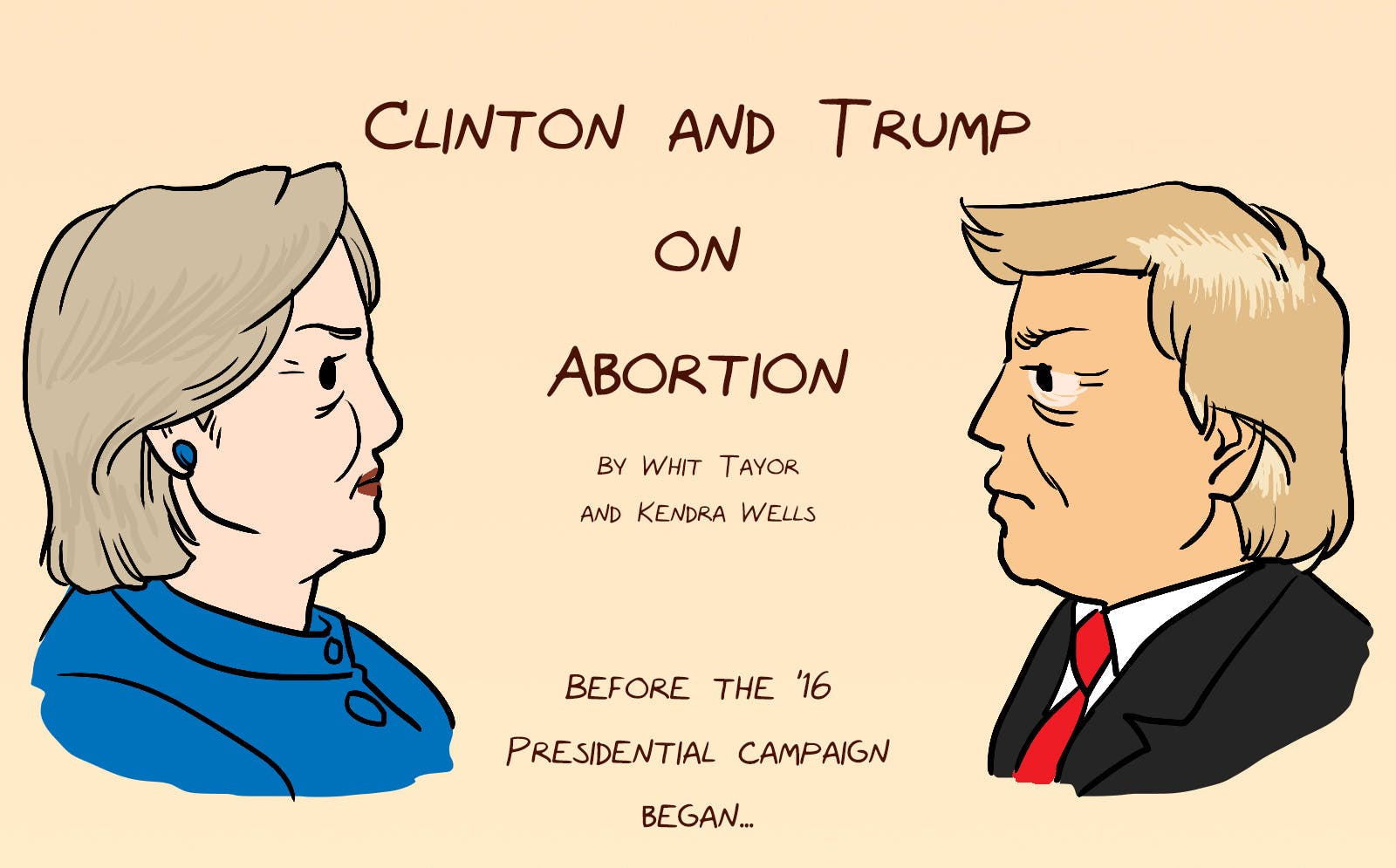 Clinton Vs Trump On Abortion By Whit Taylor And Kendra Wells - 