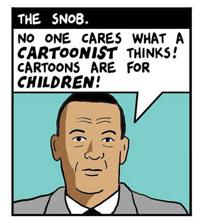 The Responses We Cartoonists Get A Brief Guide By Tom Tomorrow - 